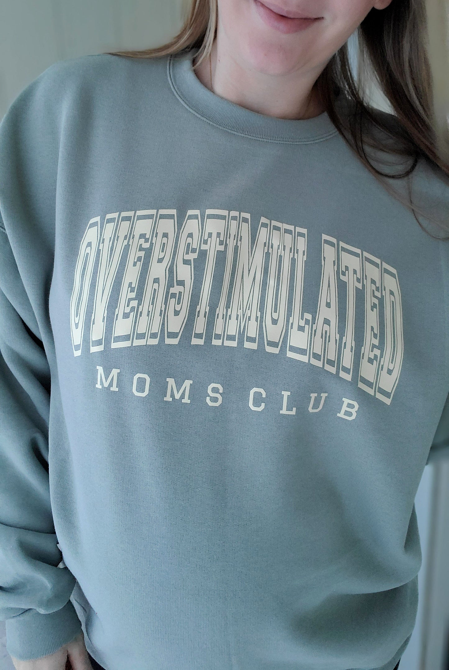 OVERSTIMULATED MOMS CLUB Sage Crewneck Sweatshirt