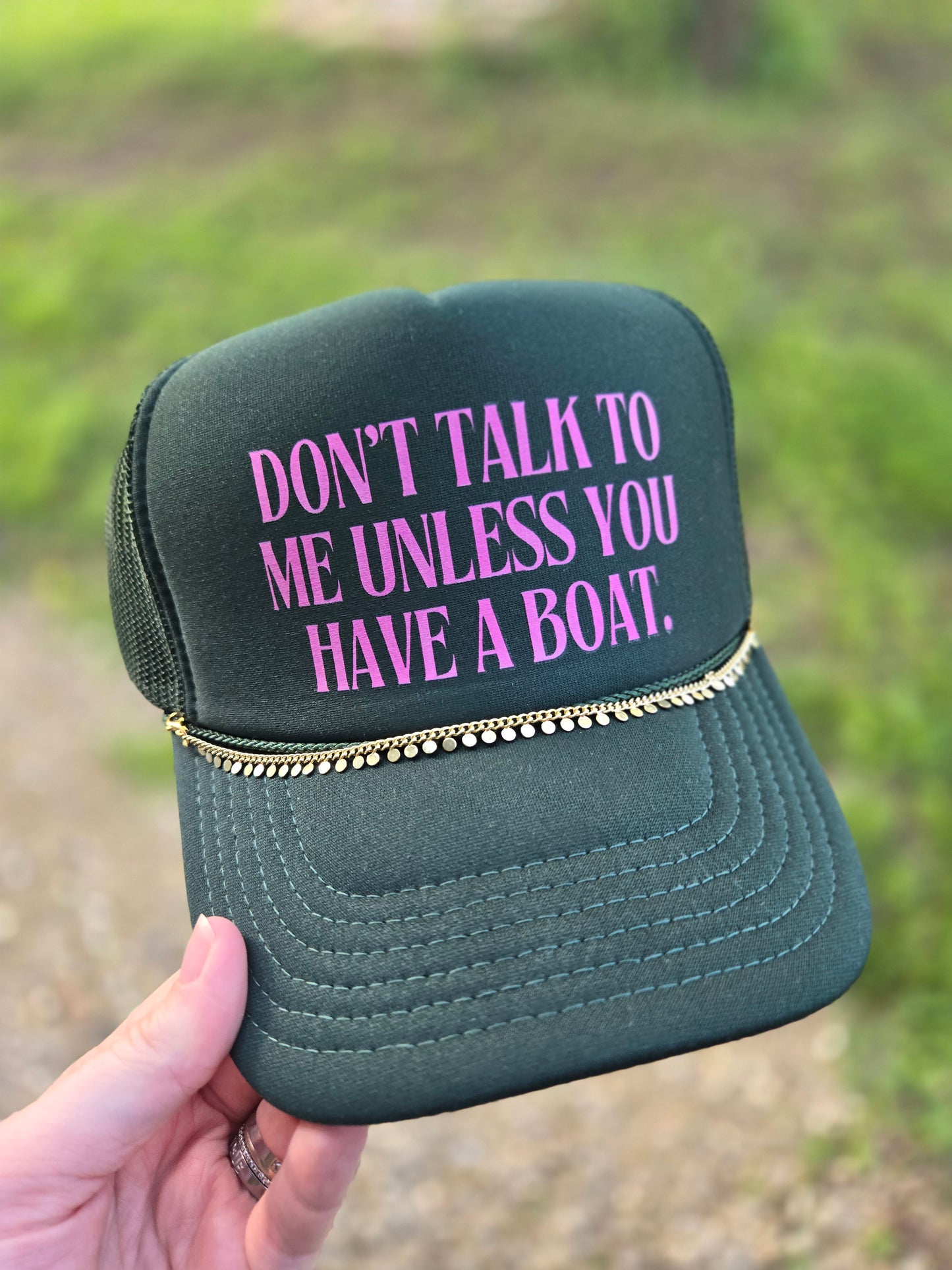 UNLESS YOU HAVE A BOAT Deep Green Trucker Hat (Hat Only)