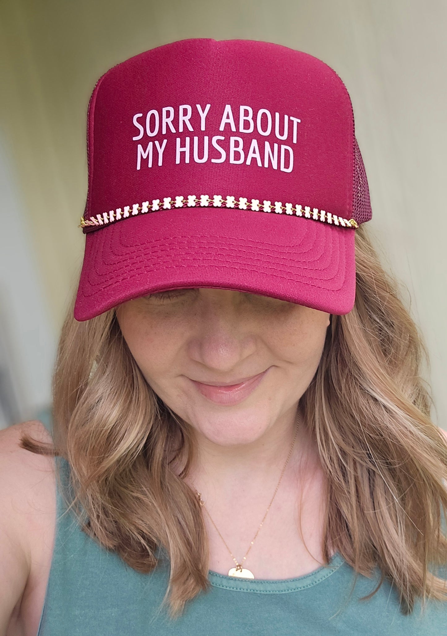 SORRY ABOUT MY HUSBAND Maroon Trucker Hat (Hat Only)